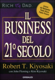 Il business del XXI Secolo – Robert Kiyosaky
