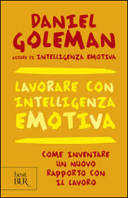 Lavorare con Intelligenza Emotiva – Daniel Goleman